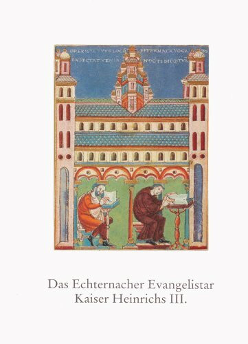 Das Echternacher Evangelistar Kaiser Heinrichs III.: Staats- und Universitätsbibliothek Bremen Ms.b. 21
