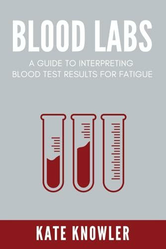 Blood Labs: Lab reference blood test book, and lab values interpretation for fatigue