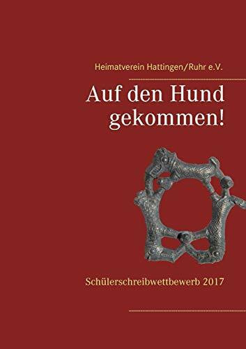 Auf den Hund gekommen!: Schülerschreibwettbewerb 2017