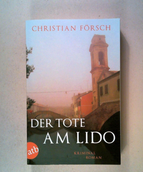 Der Tote am Lido: Kriminalroman (Kaspar Lunau ermittelt, Band 2)