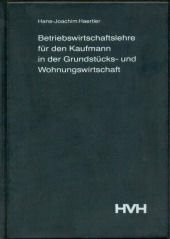 Betriebswirtschaftslehre für den Kaufmann in der Grundstücks- und Wohnungswirtschaft