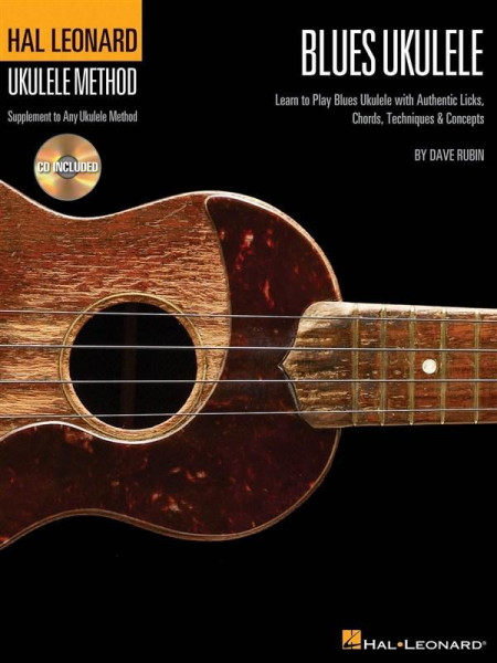 Blues Ukulele: Learn to Play Blues Ukulele with Authentic Licks, Chords, Techniques & Concepts [With CD (Audio)]