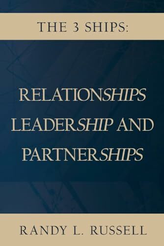 The 3 Ships: Relationships, Leadership and Partnerships