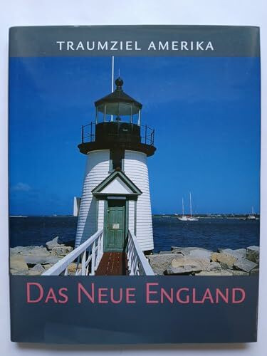 Das Neue England: Massachusetts - Vermont - New Hampshire (Traumziel Amerika)