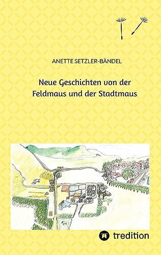 Neue Geschichten von der Feldmaus und der Stadtmaus: Band 1, Mäusegeschichten (Mäusegeschichten: von Tieren und Tolilaquis)