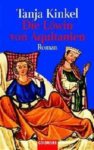 Die Löwin von Aquitanien: Welttag des Buches (Goldmann Allgemeine Reihe)