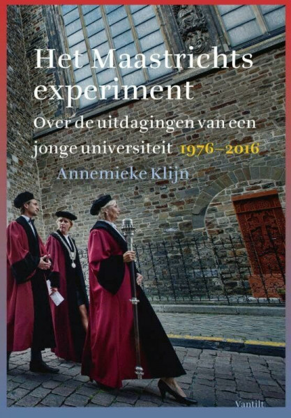 The Maastricht experiment: on the challenges faced by a young university 1976-2016