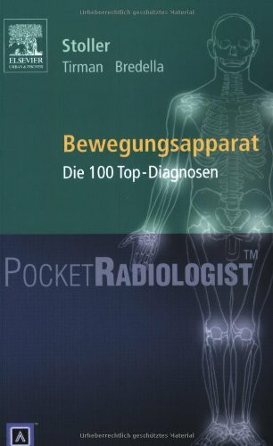 Pocket Radiologist Bewegungsapparat: Die 100 Top-Diagnosen