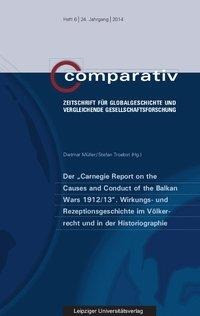 Der "Carnegie Report on the Causes and Conduct of the Balkan Wars 1912/13". Wirkungs- und Rezeptions
