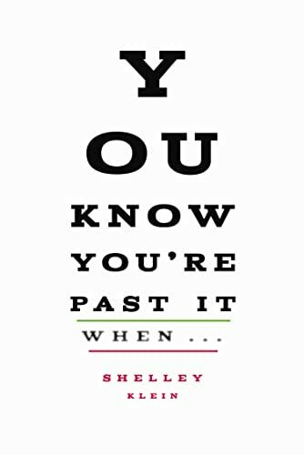 You Know You're Past It When...