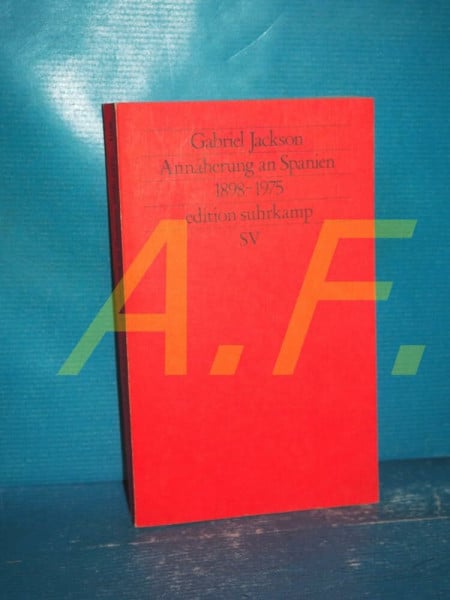Annäherung an Spanien (1898-1975) (edition suhrkamp)