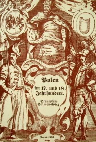 Polen im 17. und 18. Jahrhundert : Abhandlungen und Aufsätze.