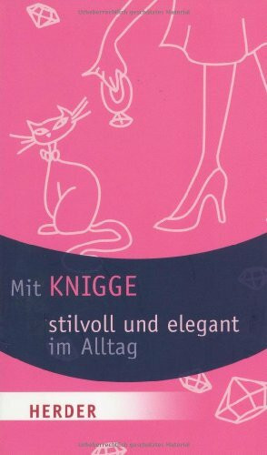 Mit Knigge stilvoll und elegant im Alltag