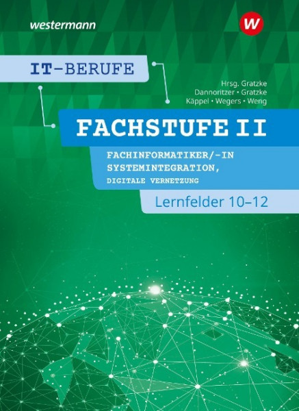 IT-Berufe. FachstufeII. Lernfelder 10-12 Fachinformatiker Systemintegration: Schülerband