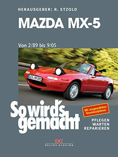 Mazda MX-5 von 2/89 bis 9/05: So wird’s gemacht - Band 163
