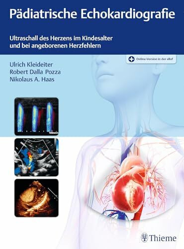 Pädiatrische Echokardiografie: Ultraschall des Herzens im Kindesalter und bei angeborenen Herzfehlern