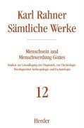 Sämtliche Werke 12. Menschsein und Menschwerdung Gottes