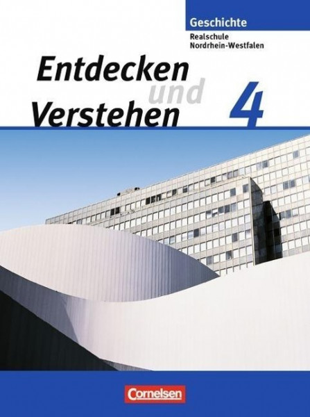 Entdecken und Verstehen 4. Schülerbuch. Realschule und Gesamtschule Nordrhein-Westfalen. Neubearbeit
