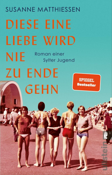 Diese eine Liebe wird nie zu Ende gehn: Roman einer Sylter Jugend | Eine Reise nach Sylt, eine Reise in die Achtziger!