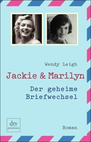 Jackie & Marilyn: Der geheime Briefwechsel – Roman
