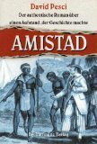 Amistad. Der authentische Roman über einen Aufstand, der Geschichte machte