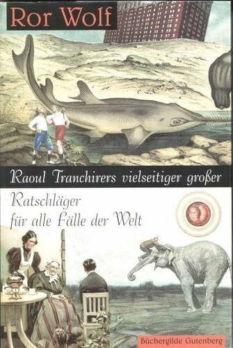 Raoul Tranchirers vielseitiger großer Ratschläger für alle Fälle der Welt