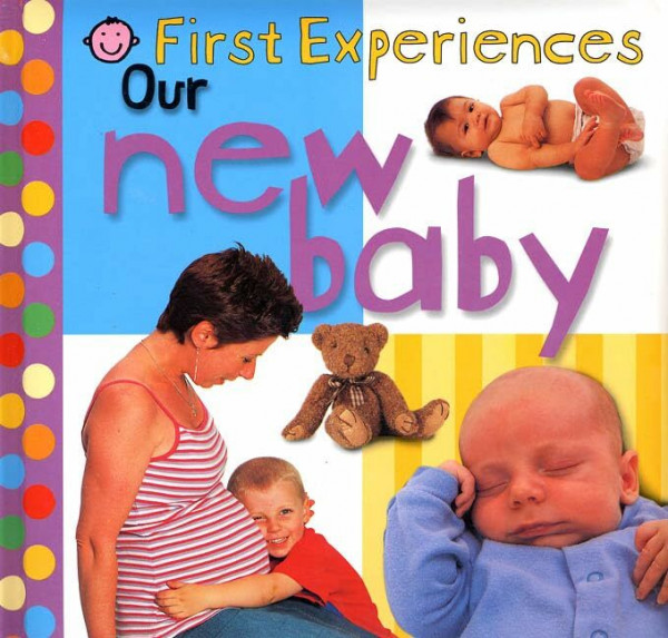 Our New Baby (First Experiences Series)