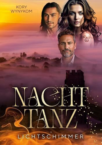Nachttanz: Lichtschimmer: Eine Geschichte über Trauma, Reinkarnation und die Magie des Lebens
