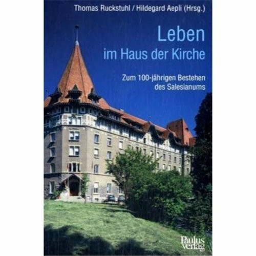 Leben im Haus der Kirche: Zum 100-jährigen Bestehen des Salesianums