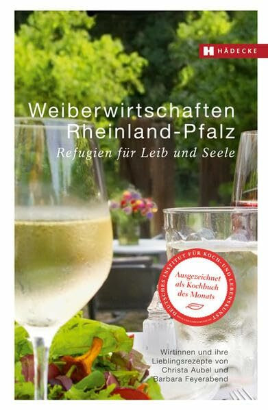 Weiberwirtschaften Rheinland-Pfalz: Refugien für Leib und Seele – Wirtinnen und ihre Lieblingsrezepte