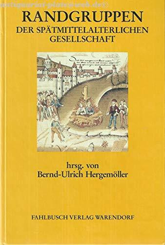Randgruppen der spätmittelalterlichen Gesellschaft. Ein Hand- und Studienbuch