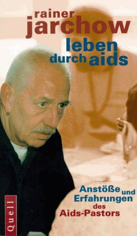 Leben durch Aids: Anstösse und Erfahrungen des Aids-Pastors: Anstöße und Erfahrungen des Aids-Pastors