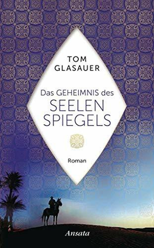 Das Geheimnis des Seelenspiegels: Roman
