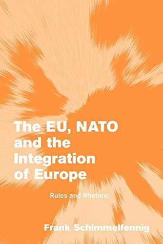 EU NATO Integration Europe: Rules and Rhetoric (Themes in European Governance)