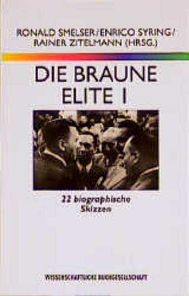 WB-Forum, Bd.37, Die braune Elite, 2 Bde.: Band I: 22 biographische Skizzen. Band II: 21 weitere biographische Skizzen