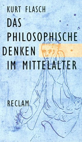 Das philosophische Denken im Mittelalter. Von Augustin zu Machiavelli