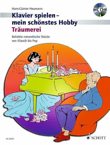 Träumerei: Beliebte romantische Klavierstücke von Klassik bis Pop. Klavier. (Klavier spielen - mein schönstes Hobby)