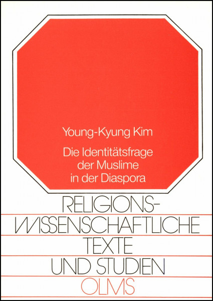 Die Identitätsfrage der Muslime in der Diaspora (Religionswissenschaftliche Texte und Studien)