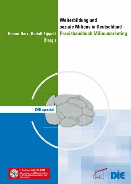 Weiterbildung und soziale Milieus in Deutschland - Praxishandbuch Milieumarketing: Bd 1 - mit CD-ROM