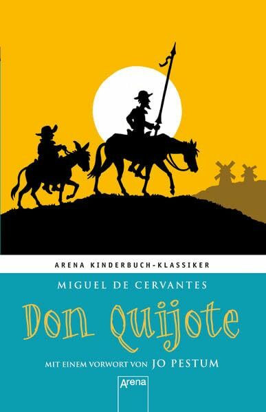 Don Quijote: Arena Kinderbuch-Klassiker. Mit einem Vorwort von Jo Pestum