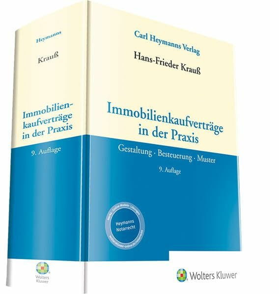 Immobilienkaufverträge in der Praxis: Gestaltung . Besteuerung . Muster