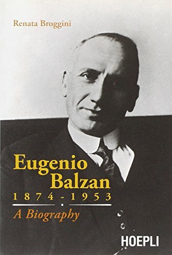 Eugenio Balzan 1874-1953. A biography (Saggistica)