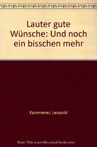 Lauter gute Wünsche. Und noch ein bisschen mehr