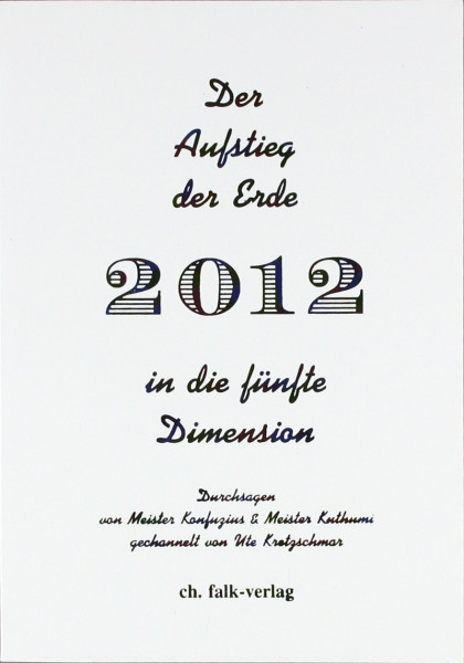 Der Aufstieg der Erde in die fünfte Dimension - 2012