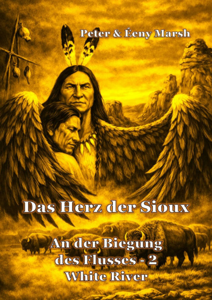 Das Herz der Sioux: An der Biegung des Flusses - 2 – White River