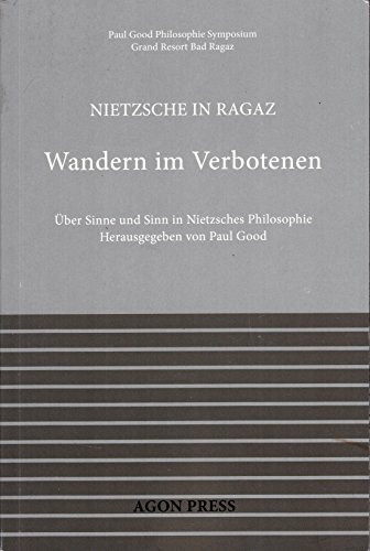 Nietzsche in Ragaz: Wandern im Verbotenen