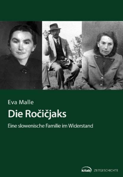 Die Ročičjaks: Eine slowenische Familie im Widerstand (Kitab Zeitgeschichte)