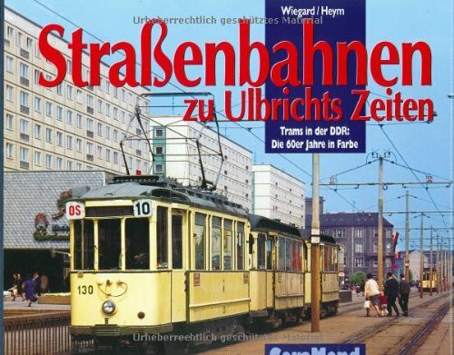 Straßenbahnen zu Ulbrichts Zeiten