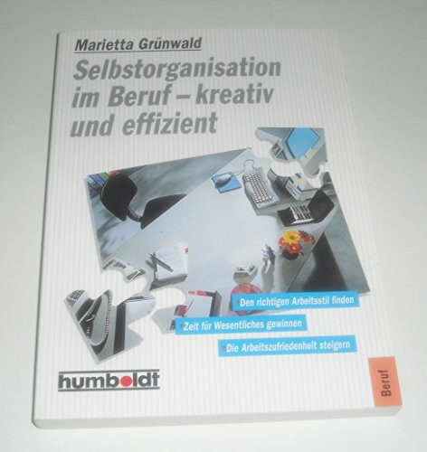 Selbstorganisation im Beruf, kreativ und effizient