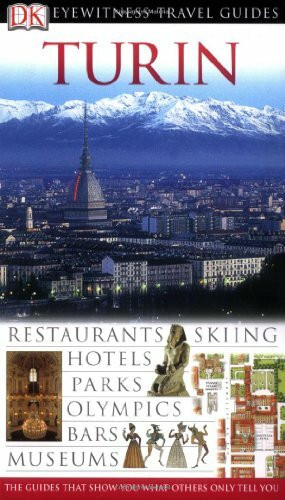 DK Eyewitness Travel Guide: Turin: Eyewitness Travel Guide 2005